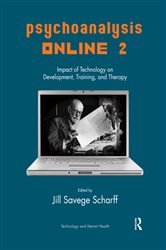 Psychoanalysis Online 2: Impact of Technology on Development, Training, and Therapy