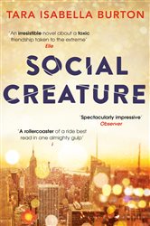 Book cover: Social Creature, by Tara Isabella Burton (preview)