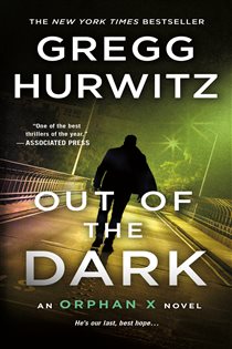 Book cover: Out of the Dark (Book 4 of Orphan X) by Gregg Hurwitz (preview)
