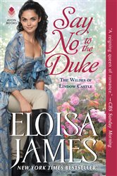 Book cover: Say No to the Duke (Book 4 of The Wildes of Lindow Castle) by Eloisa James (preview)