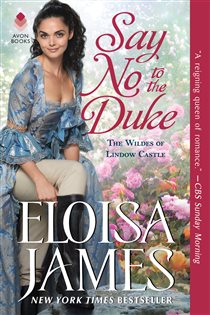 Book cover: Say No to the Duke (Book 4 of The Wildes of Lindow Castle) by Eloisa James (preview)
