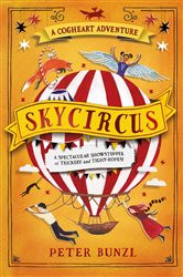 Book cover: Skycircus (Book 3 of The Cogheart Adventures) by Peter Bunzl (preview)