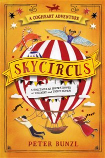Book cover: Skycircus (Book 3 of The Cogheart Adventures) by Peter Bunzl (preview)