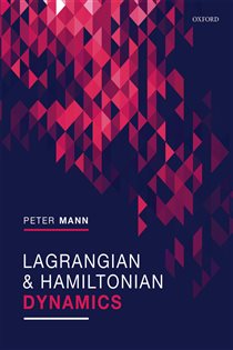 Book cover: Lagrangian and Hamiltonian Dynamics, by Peter Mann (preview)