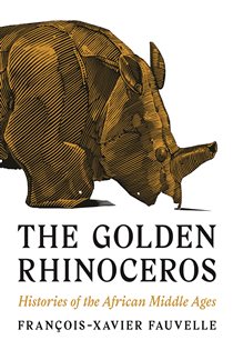 Book cover: The Golden Rhinoceros, by François-Xavier Fauvelle (preview)