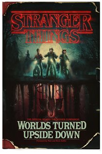 Book cover: Stranger Things: Worlds Turned Upside Down, by Gina McIntyre (preview)