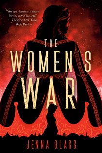 Book cover: The Women's War (Book 1 of The Women's War) by Jenna Glass (preview)