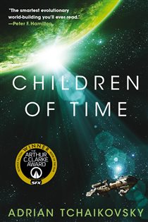 Book cover: Children of Time (Book 1 of Children of Time) by Adrian Tchaikovsky (preview)