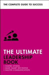 The Ultimate Leadership Book: Inspire Others; Make Smart Decisions; Make a Difference