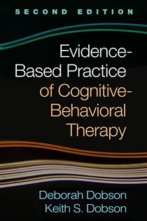 Book cover: Evidence-Based Practice of Cognitive-Behavioral Therapy, Second Edition, by Deborah Dobson (preview)