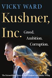 Book cover: Kushner, Inc., by Vicky Ward (preview)