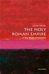 Book cover: The Holy Roman Empire, by Joachim Whaley (preview)