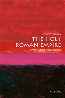 Book cover: The Holy Roman Empire, by Joachim Whaley (preview)