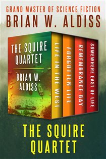 Book cover: The Squire Quartet, by Brian W. Aldiss (preview)