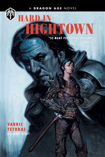 Book cover: Dragon Age: Hard in Hightown, by Varric Tethras (preview)