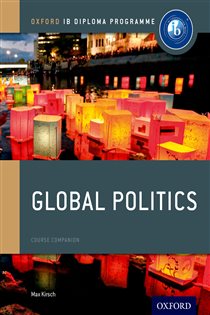 Book cover: Oxford IB Diploma Programme: Global Politics Course Companion, by Max Kirsch (preview)