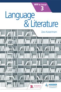 Book cover: Language and Literature for the IB MYP 3, by Zara Kaiserimam (preview)