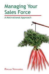Managing your Sales Force: A Motivational Approach