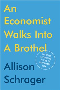 Book cover: An Economist Walks into a Brothel, by Allison Schrager (preview)