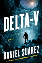 Book cover: Delta-v (Book 1 of A Delta-v Novel) by Daniel Suarez (preview)