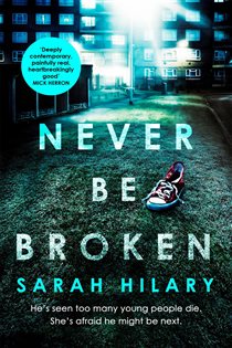 Book cover: Never Be Broken (D.I. Marnie Rome 6) (Book 6 of D.I. Marnie Rome) by Sarah Hilary (preview)