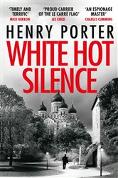 Book cover: White Hot Silence, by Henry Porter (preview)