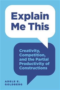 Book cover: Explain Me This, by Adele E. Goldberg (preview)