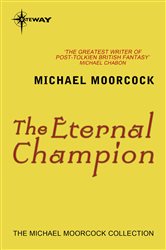 Book cover: The Eternal Champion, by Michael Moorcock (preview)