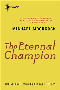 Book cover: The Eternal Champion, by Michael Moorcock (preview)