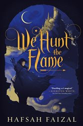 Book cover: We Hunt the Flame (Book 1 of Sands of Arawiya) by Hafsah Faizal (preview)