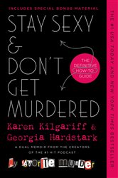 Stay Sexy &amp; Don&#x27;t Get Murdered: The Definitive How-To Guide