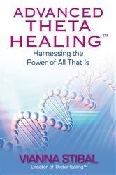 Book cover: Advanced ThetaHealing, by Vianna Stibal (preview)