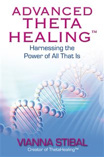 Book cover: Advanced ThetaHealing, by Vianna Stibal (preview)
