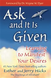 Book cover: Ask and It Is Given, by Esther Hicks (preview)