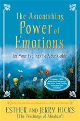 Book cover: The Astonishing Power of Emotions, by Esther Hicks (preview)