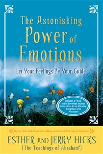 Book cover: The Astonishing Power of Emotions, by Esther Hicks (preview)