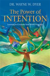 Book cover: The Power of Intention, by Wayne W. Dyer (preview)