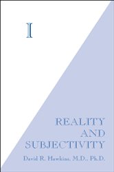 Book cover: I: Reality and Subjectivity, by David R. Hawkins (preview)
