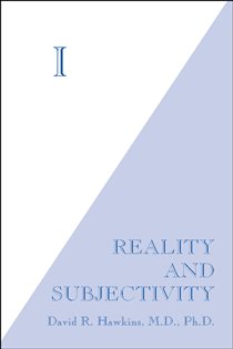 Book cover: I: Reality and Subjectivity, by David R. Hawkins (preview)