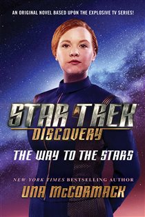 Book cover: Star Trek: Discovery: The Way to the Stars, by Una McCormack (preview)