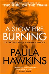 Book cover: A Slow Fire Burning, by Paula Hawkins (preview)