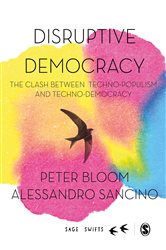 Disruptive Democracy: The Clash Between Techno-Populism and Techno-Democracy