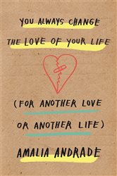 Book cover: You Always Change the Love of Your Life, by Amalia Andrade (preview)