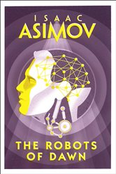 Book cover: The Robots of Dawn, by Isaac Asimov (preview)