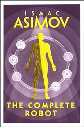Book cover: The Complete Robot, by Isaac Asimov (preview)