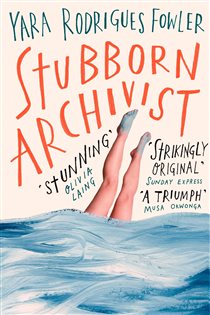 Book cover: Stubborn Archivist, by Yara Rodrigues Fowler (preview)