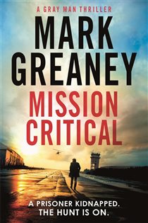 Book cover: Mission Critical (Book 8 of Gray Man) by Mark Greaney (preview)