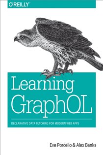 Book cover: Learning GraphQL, by Eve Porcello (preview)