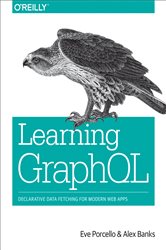 Learning GraphQL: Declarative Data Fetching for Modern Web Apps