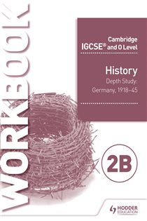 Book cover: Cambridge IGCSE and O Level History Workbook 2B - Depth study:  Germany, 1918–45, by Benjamin Harrison (preview)